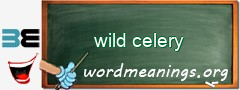WordMeaning blackboard for wild celery